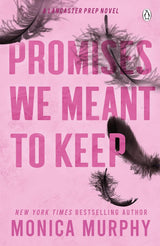 Promises We Meant to Keep (Lancaster Prep, #3)
