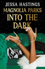 Magnolia Parks: Into the Dark (Magnolia Parks Universe #5)
