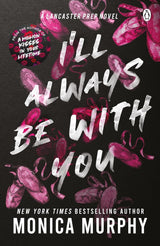 I’ll Always Be With You by monica murphy