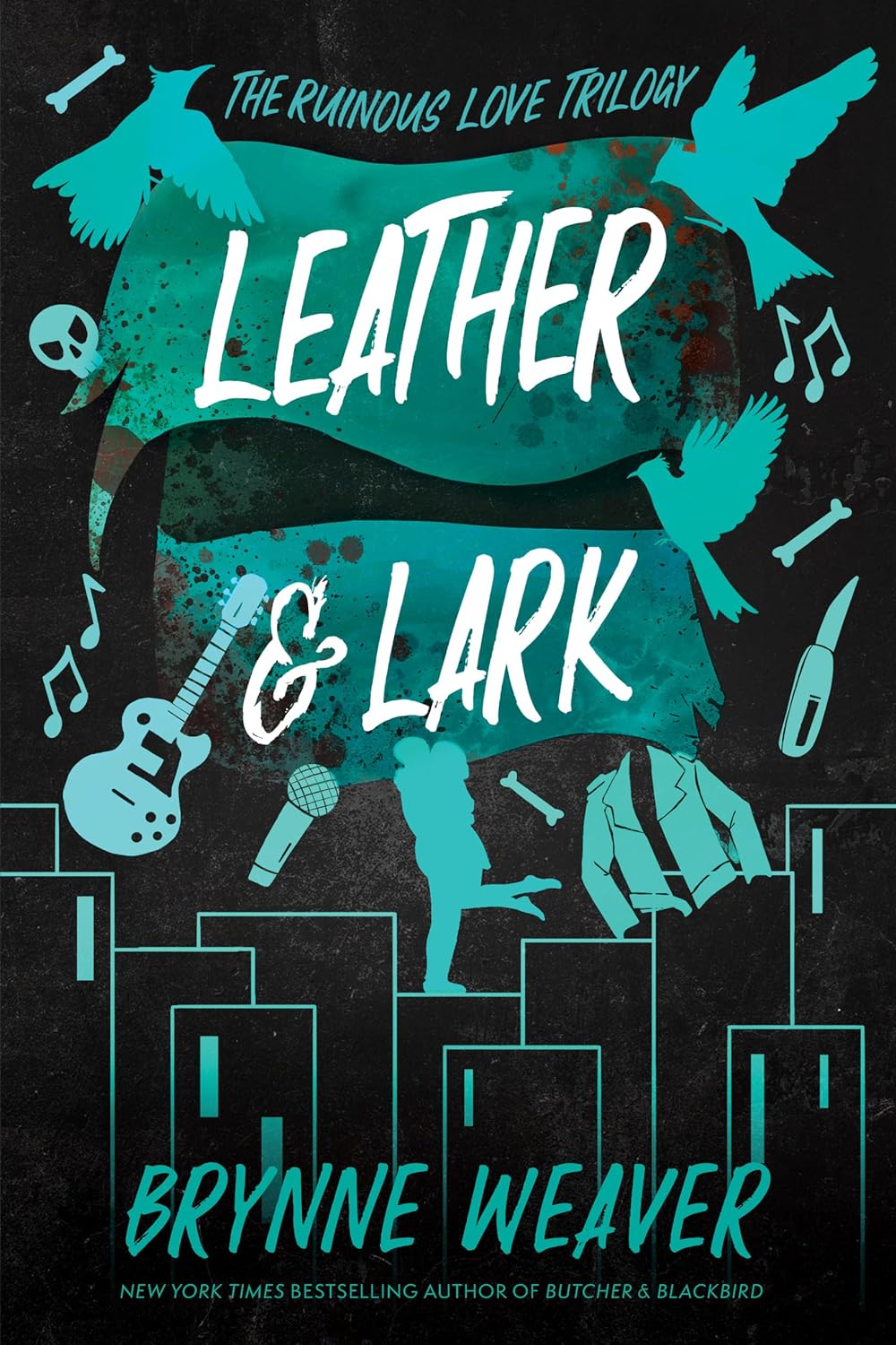 Leather & Lark (The Ruinous Love Trilogy #2)