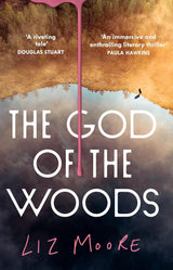 The God Of The Woods by Liz Moore