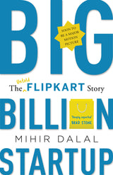 Big Billion Startup (The Untold Flipkart Story)