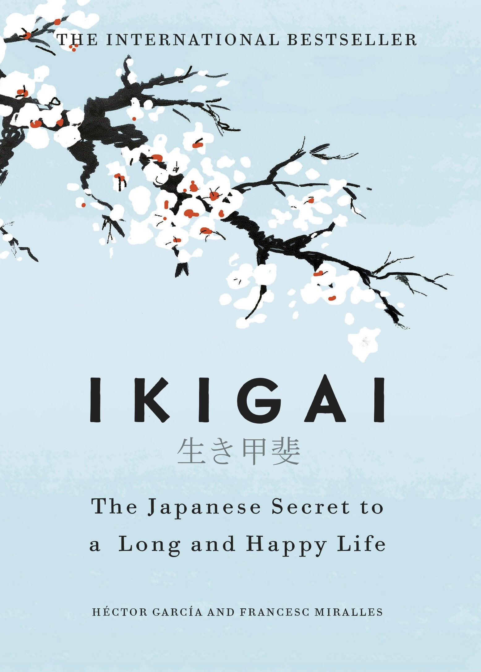 Ikigai (The Japanese secret to a long and happy life)