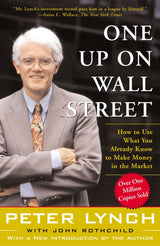 One Up On Wall Street (How to Use What You Already Know to Make Money in the Market)