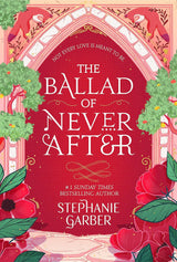 The Ballad of Never After (Once Upon a Broken Heart #2)