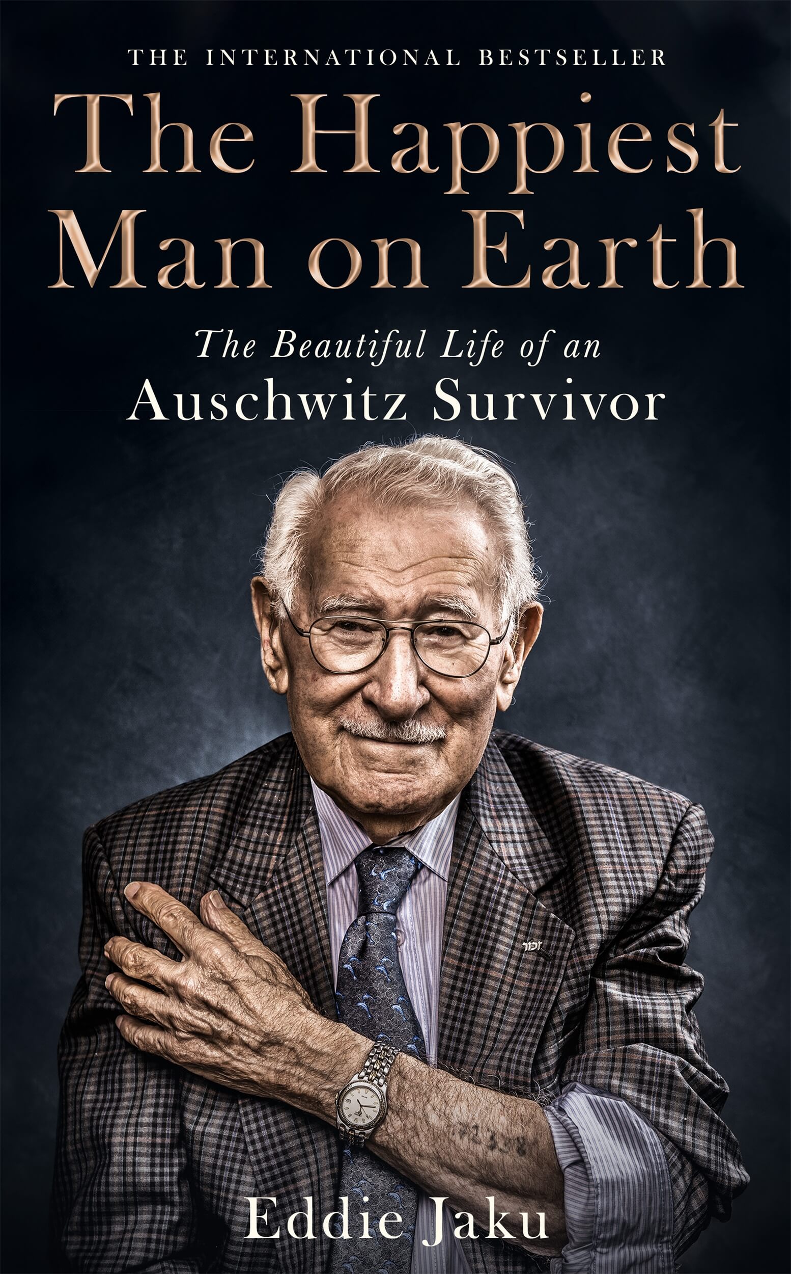 The Happiest Man on Earth (The Beautiful Life of an Auschwitz Survivor)