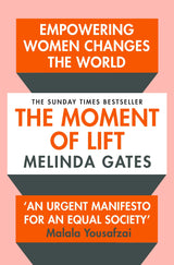 The Moment of Lift (How Empowering Women Changes the World)