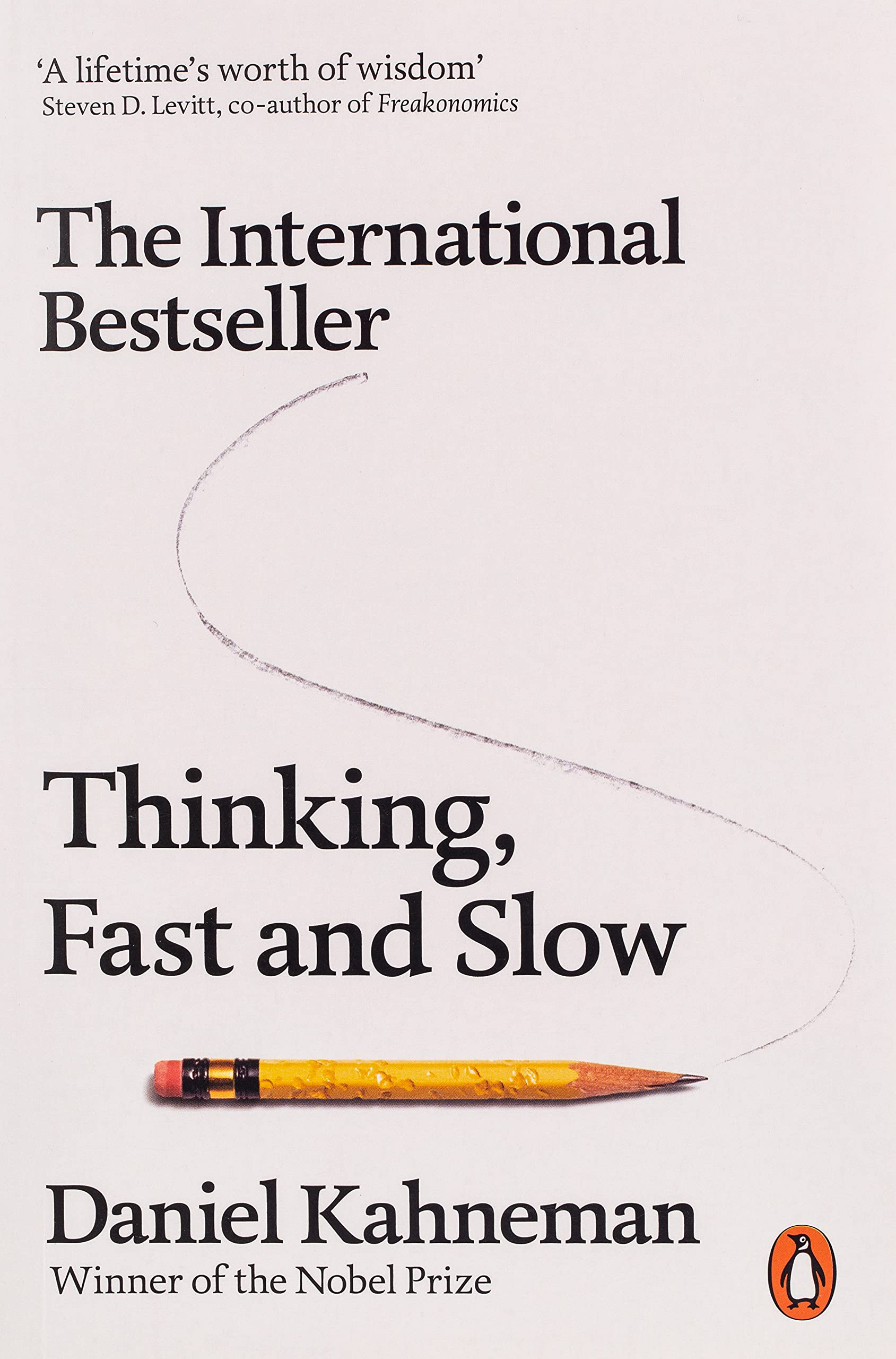 Thinking, Fast and Slow (Enable better decisions at work, at home, and in everything you do.)