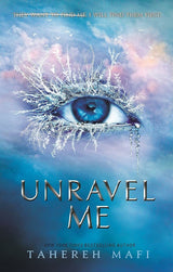 Unravel Me ( Shatter Me #2)